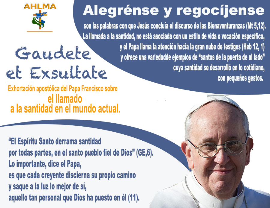 GAUDETE ET EXSULTATE = ALEGRENSE Y REGOCIJENSE: SOBRE EL LLAMADO A LA  SANTIDAD EN EL MUNDO ACTUAL