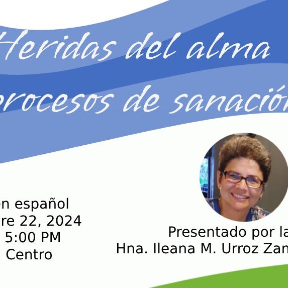 AHLMA Workshop: Wounds of the Soul and Healing Process, November 22, 2024 from 2:00 to 5:00PM, presented by Sister Ileana M. Urroz Zamora, sty