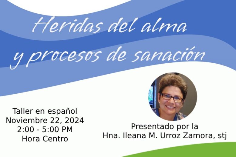 AHLMA Workshop: Wounds of the Soul and Healing Process, November 22, 2024 from 2:00 to 5:00PM, presented by Sister Ileana M. Urroz Zamora, sty